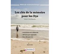 Les clés de la mémoire pour les Dys : Méthode mnémotechnique - Dyslexie, dysorthographie