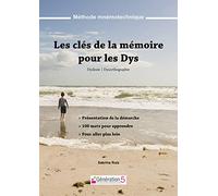 Les clés de la mémoire pour les Dys : Méthode mnémotechnique - Dyslexie, dysorthographie