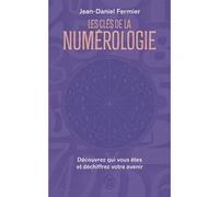 Les clés de la numérologie Jean-Daniel Fermier (Auteur)