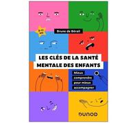Les Clés De La Santé Mentale Des Enfants - Mieux Comprendre Pour Mieux Accompagner