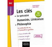 Les clés de la spécialité humanités, littérature et philosophie en 58 fiches Tle