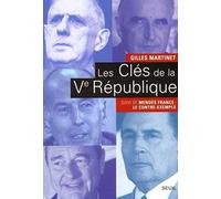 Les Clés de la Ve République, suivi de Mendès France : Le contre-exemple