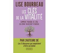 Les Clés de la vitalité - Comment prendre de l'âge tout en ayant beaucoup d'énergie ?