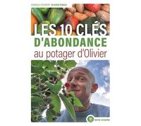 Les Clés De L'abondance Au Potager D'olivier