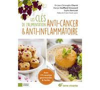 Les clés de l'alimentation anti-cancer et anti-inflammatoire Avec 175 recettes gourmandes et faciles - Jean-Christophe Charrié - Terre Vivante - broché - Guide