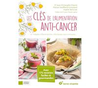 Les clés de l'alimentation anti-cancer: et maladies inflammatoires, infectieuses, auto-immunes ...