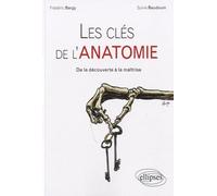 Les clés de l'ANATOMIE: De la découverte à la maîtrise