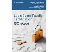 Les clés de l'audit certification ISO 45001 - Association française de normalisation - Afnor - broché - Etude