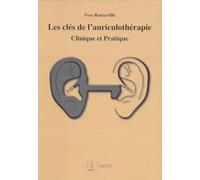 Les Clés De L'auriculothérapie - Clinique Et Pratique