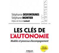 Les clés de l'autonomie Stéphanie Desfontaines (Auteur), Stéphane Montier (Auteur)