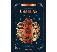 Les Clés de l'ésotérisme – Chakras – Avec 1 poster illustré – Les Éditions Albin Michel