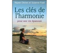 Les clés de l'harmonie pour une vie épanouie Réjean Déziel (Auteur), Suzanne Fiset (Auteur)