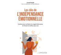 Carole Rinaldi – Les clés de l'indépendance émotionnelle – Larousse