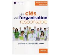 Les Clés De L'organisation Responsable - L'homme Au Coeur De L'iso 26000