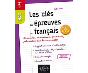 Les clés des épreuves de français en 50 fiches. Seconde. Première. Nouveaux programmes.