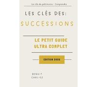 Les clés des successions: Le petit guide ultra pratique