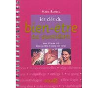 Les clés du bien-être au quotidien: Pour être au top dans sa tête et dans son corps