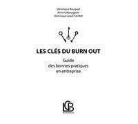 Les clés du burn out: Guide des bonnes pratiques en entreprise