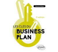 Les clés du business plan - Sébastien Ristori - Ellipses - broché - Guide