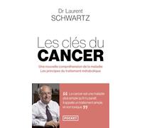 Les Clés du cancer - Une nouvelle compréhension de la maladie, les principes du traitement métabolique