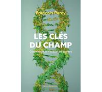 Les clés du champ Comment domestiquer les plantes - François Parcy - Humensciences - broché - Essai