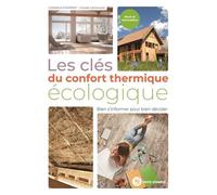 Les Clés Du Confort Thermique Écologique - Bien S'informer Pour Bien Décider