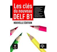 Les clés du DELF B1 Nouvelle édition - Livre de l’élève
