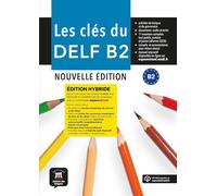 Les clés du DELF B2 Nouvelle Éd. hybride - Livre de l’élève