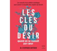 Les cles du desir quand on se connait par coeur - les conseils d'un celebre se - Stephen Snyder - Thierry Souccar Eds - broché - Guide