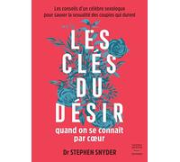 Les clés du désir quand on se connaît par coeur - Les conseils d'un célèbre sexologue pour sauver la