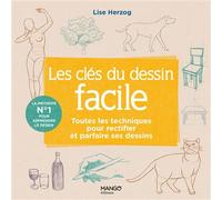 Les clés du dessin facile Toutes les techniques pour rectifier et parfaire ses dessins - Lise Herzog - Mango - broché - Guide