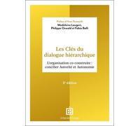 Les Clés Du Dialogue Hiérarchique - L'organisation Co-Construite : Concilier Autorité Et Autonomie