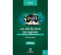 Les clés du droit des logiciels 2026: Portéger, valoriser, exploiter