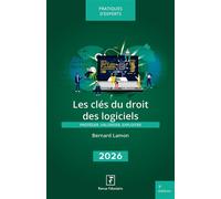 Les clés du droit des logiciels 2026 Portéger, valoriser, exploiter - Bernard Lamon - Revue Fiduciaire - broché - Guide