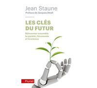 Les Clés Du Futur - Réinventer Ensemble La Société, L'économie Et La Science