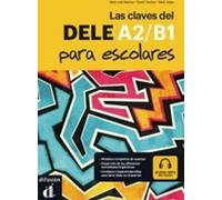 Les clés du nouveau DELE A1-B2 scolaire + MP3 en ligne