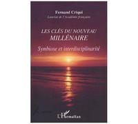 Les Clés Du Nouveau Millénaire - Symbiose Et Interdisciplinarité