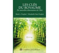 Les clés du royaume - de nouvelles dimensions de l'être De nouvelles dimensions de l'être - Mark L. Prophet - Lumiere D'el Morya - broché - Essai