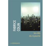 Les clés du royaume - Fabrice Colin - Buchet-Chastel - broché - Roman