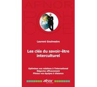 Les clés du savoir-être interculturel Laurent Goulvestre (Auteur)