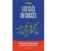 Les clés du succès: 38 fiches pour réussir et réaliser ce dont vous avez toujours rêvé