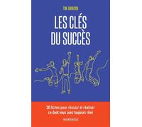 Les clés du succès 38 fiches pour réussir et réaliser ce dont vous avez toujours rêvé - Tim Johnson - Mardaga - cartonné - Guide