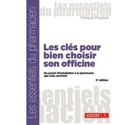 Les clés pour bien choisir son officine, 2e édition François Pouzaud (Auteur)