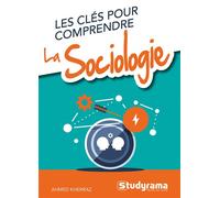 Les clés pour comprendre la sociologie - Ahmed Kherraz - Studyrama Eds - broché - Guide