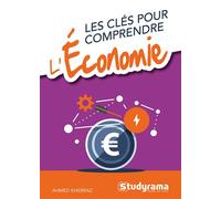 Les clés pour comprendre l'économie - Ahmed Kherraz - Studyrama Eds - broché - Etude
