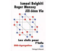 Les clés pour l'info ENS et Agrégation (option D) - Ismael Belghiti - Calvage et Mounet - broché - Scolaire / Universitaire