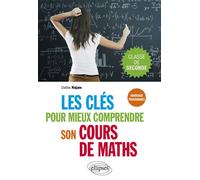 Les clés pour mieux comprendre son cours de maths - 2de - Nouveaux programmes - Dalila Najam - Ellipses - broché - Scolaire / Universitaire