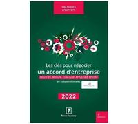 Les Clés Pour Négocier Un Accord D'entreprise - Négocier, Rédiger, Conclure, Appliquer, Réviser