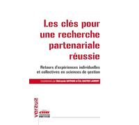 Les clés pour une recherche partenariale réussie: Retours d'expériences individuelles et collectives en sciences de gestion