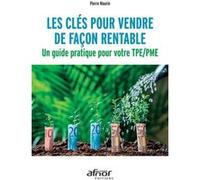 Les Clés Pour Vendre De Façon Rentable - Un Guide Pratique Pour Votre Tpe/Pme